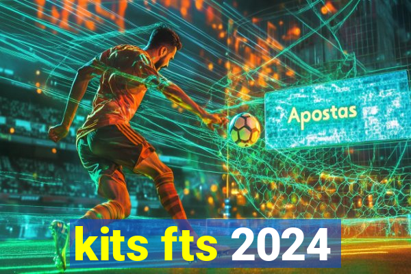 kits fts 2024